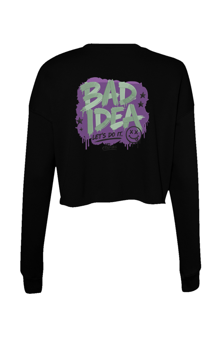 Bad Idea Crop Crew Fleece